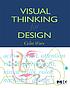 Visual thinking : for design by Colin Ware