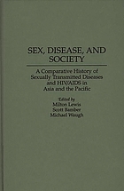 Sex, disease, and society : a comparative history of sexually transmitted diseases and HIV/AIDS in Asia and the Pacific