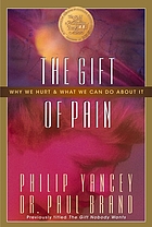 The gift of pain : why we hurt & what we can do about it