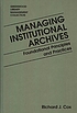 Managing institutional archives : foundational principles and practices
