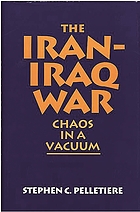 The Iran-Iraq War : chaos in a vacuum