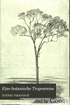 Eine botanische Tropenreise. Indo-malayische Vegetationsbilder und Reiseskizzen.