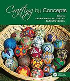 Crafting by concepts : fiber arts and mathematics