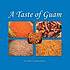 A taste of Guam : collections of Guam dishes and... by  Paula Ann Lujan Quinene 