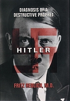 Hitler : diagnosis of a destructive prophet