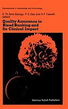Quality assurance in blood banking and its clinical impact : proceedings of the 7th Annual Symposium on Blood Transfusion, Groningen 1982, organized by the Red Cross Blood Bank Groningen-Drenthe