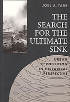 The search for the ultimate sink : urban pollution in historical perspective