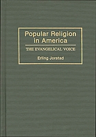 Popular religion in America : the evangelical voice