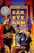 The ear, the eye, and the arm : a novel de Nancy Farmer