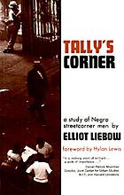 Tally's corner; a study of Negro streetcorner men.