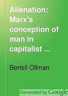 Alienation : Marx's conception of man in capitalist society