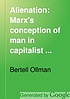 Alienation : Marx's conception of man in capitalist society