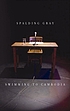 Swimming to Cambodia von Spalding Gray