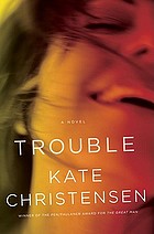 Trouble : a novel