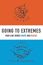 Going to extremes : how like minds unite and divide