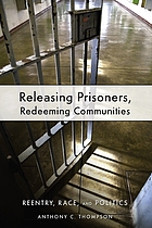 Releasing Prisoners, Redeeming Communities: Reentry, Race, and Politics cover image