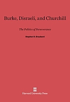 Burke, Disraeli and Churchill; the politics of perseverance.