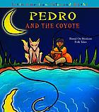 Pedro and the coyote : based on Mexican folk tales book jacket