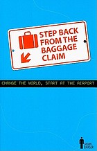Step back from the baggage claim : change the world, start at the airport