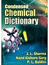 Condensed chemical dictionary by  J  L Sharma 