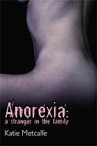 Anorexia : a stranger in the family