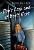 Don't look and it won't hurt por Richard Peck