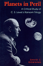 Planets in peril : a critical study of C.S. Lewis's ransom trilogy