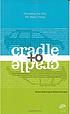 Cradle to cradle : remaking the way we make things by William McDonough