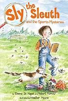 Sly the sleuth and the sports mysteries von Donna Jo Napoli