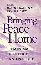 Bringing peace home : feminism, violence, and nature