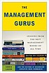 The management gurus : lessons from the best management books of all time