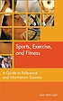 Sports, exercise, and fitness : a guide to reference... de Mary Beth Allen