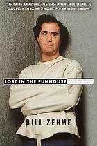 Lost in the funhouse : the life and mind of Andy Kaufman