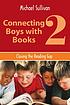 Connecting boys with books 2 : closing the reading gap