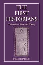 The first historians : the Hebrew Bible and history
