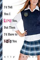 I'd tell you I love you, but then I'd have to kill you