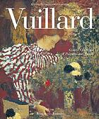 Vuillard, the inexhaustible glance : critical catalogue of paintings and pastels
