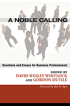A noble calling : devotions and essays for business professionals