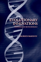 Evolutionary innovations : the business of biotechnology
