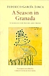 A season in Granada : uncollected poems & prose by Federico García Lorca