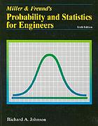 Miller and Freund's Probability and statistics for engineers