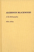 Algernon Blackwood : a bio-bibliography