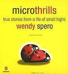 Microthrills : true stories from a life of small highs