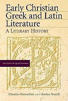 Early Christian Greek and Latin literature : a literary history