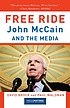 Free ride : John McCain and the media by David Brock