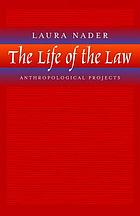 The life of the law : anthropological projects