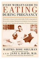 Every woman's guide to eating during pregnancy