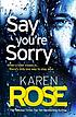 Say youʹre sorry by Karen Rose