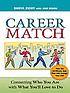 Career match : connecting who you are with what you'll love to do