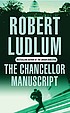 The Chancellor manuscript door Robert Ludlum